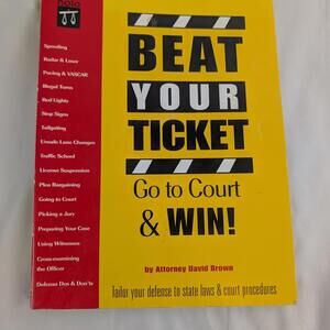 Beat Your Ticket: Go to Court & Win! by Attorney David Brown